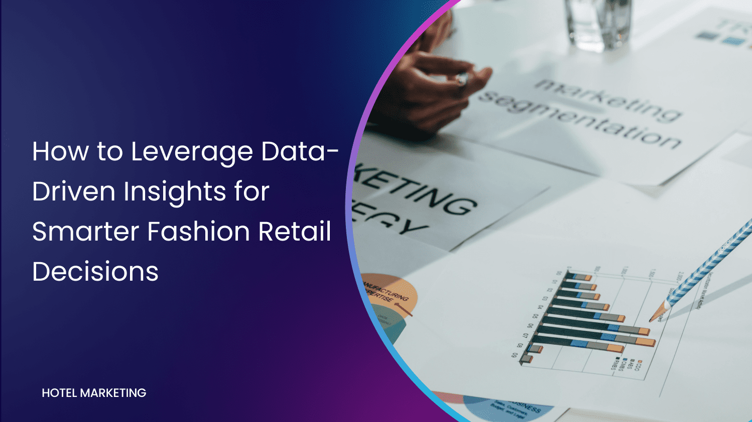 How to Leverage Data-Driven Insights for Smarter Fashion Retail Decisions