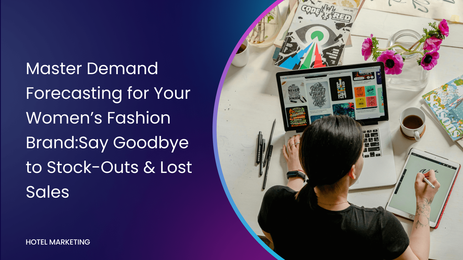 Master Demand Forecasting for Your Women’s Fashion Brand:Say Goodbye to Stock-Outs & Lost Sales