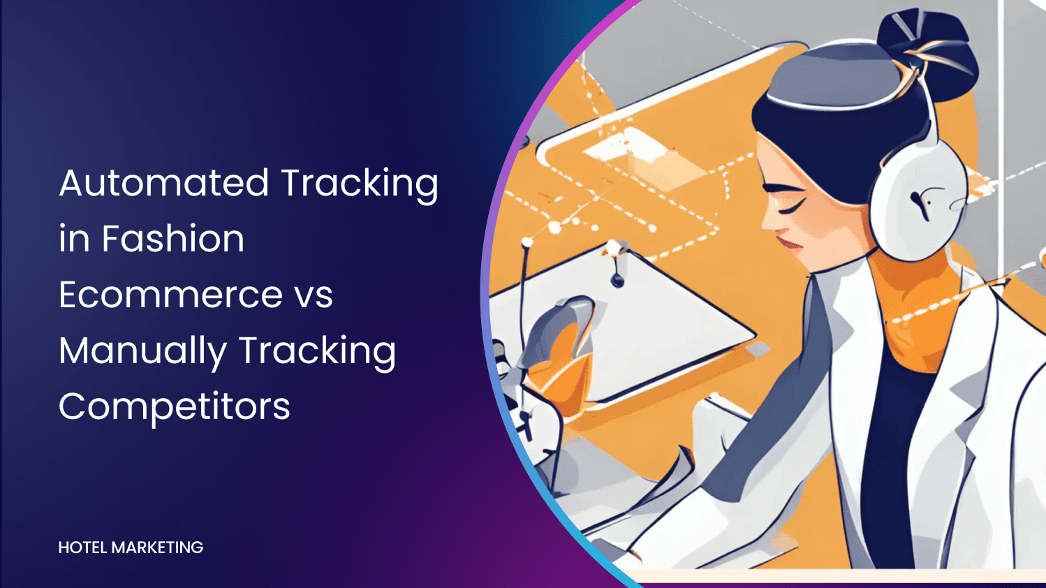 Automated Tracking in Fashion Ecommerce vs Manually Tracking Competitors
